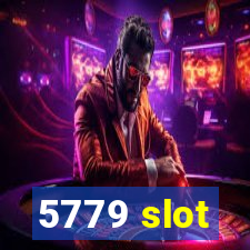 5779 slot